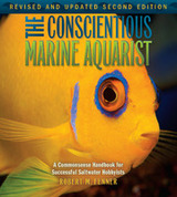 The Conscientious Marine Aquarist, Bob Fenner